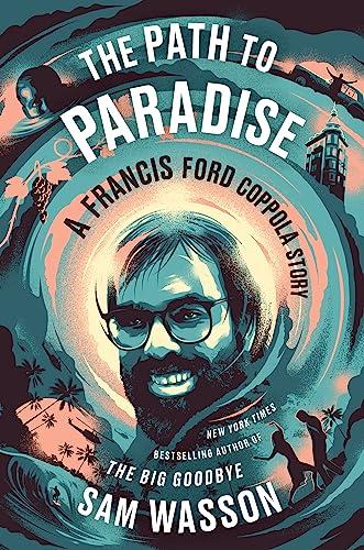 The Path to Paradise: A Francis Ford Coppola Story Cover