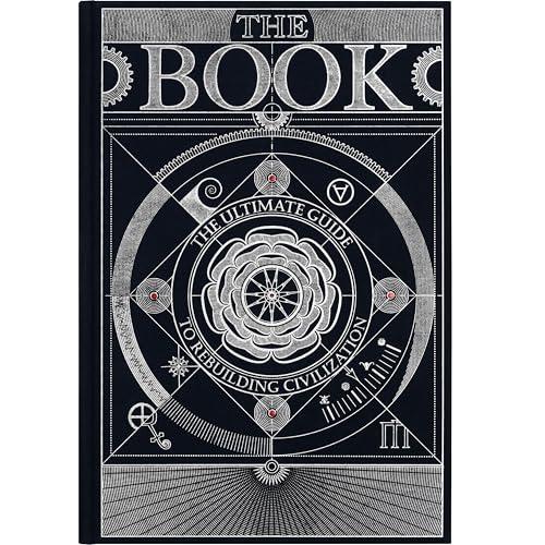 The Book. The Ultimate Guide to Rebuilding a Civilization - Inspirational Science Books for Adults - Unique Artifact - Knowledge Encyclopedia with Over 400 Pages of Detailed & Catchy Illustrations Cover