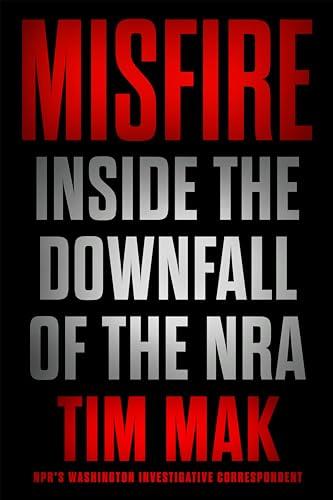 Misfire: Inside the Downfall of the NRA Cover