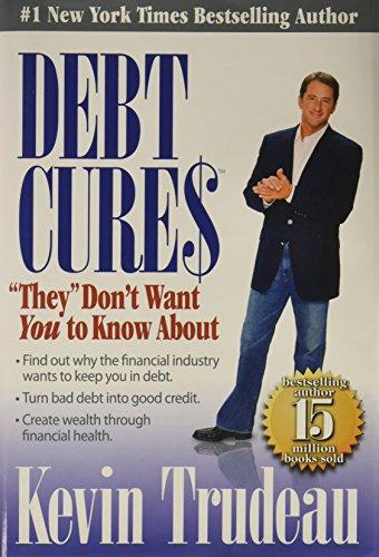 Debt Cures: "They" Don't Want You to Know About Cover