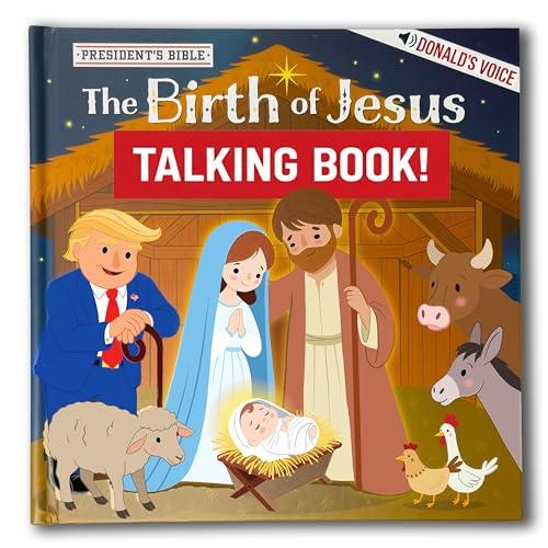 The Birth of Jesus – President’s Bible Talking Book for Kids | Interactive Nativity Story with Sound Buttons & Read-Aloud Narration in Trump’s Voice | Christian Christmas Storybook for Boys & Girls Cover