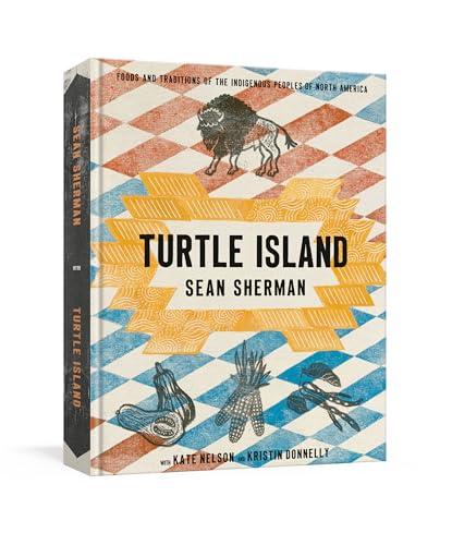Turtle Island: Foods and Traditions of the Indigenous Peoples of North America cover