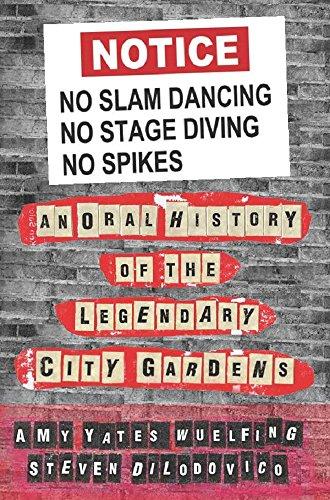 No Slam Dancing, No Stage Diving, No Spikes: An Oral History of the Legendary City Gardens Cover