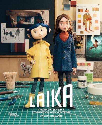 LAIKA: The Magic Behind a Stop-Motion Dream Factory: Two Decades of Groundbreaking Animation from Coraline to Wildwood Cover