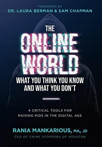 The Online World, What You Think You Know and What You Don't: 4 Critical Tools for Raising Kids in the Digital Age Cover