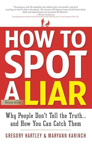 How to Spot a Liar, Revised Edition: Why People Don't Tell the Truth...and How You Can Catch Them Cover