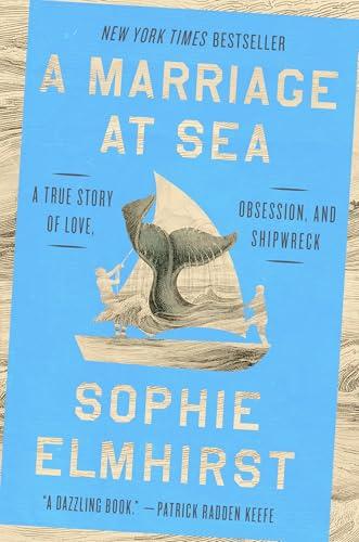 A Marriage at Sea: A True Story of Love, Obsession, and Shipwreck Cover