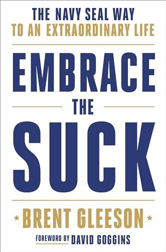 Embrace the Suck: The Navy SEAL Way to an Extraordinary Life Cover