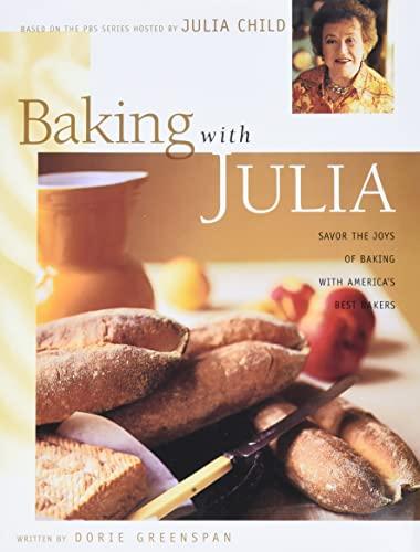 Baking with Julia: Savor the Joys of Baking with America's Best Bakers Cover
