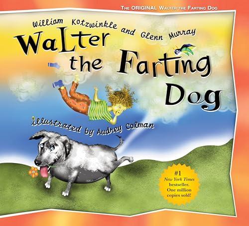 Walter the Farting Dog: A Triumphant Toot and Timeless Tale That's Touched Hearts for Decades--A laugh- out-loud funny picture book Cover