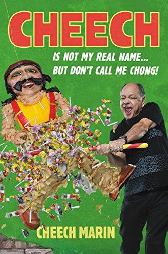 Cheech Is Not My Real Name: ...But Don't Call Me Chong Cover