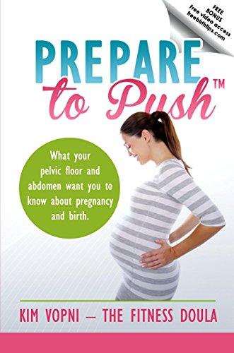 Prepare To Push: What your pelvic floor and abdomen want you to know about pregnancy and birth. Cover