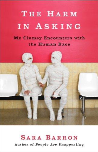 The Harm in Asking: My Clumsy Encounters with the Human Race Cover