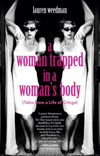 A Woman Trapped in a Woman's Body: (Tales from a Life of Cringe) Cover