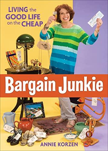 Bargain Junkie: Living the Good Life on the Cheap Cover