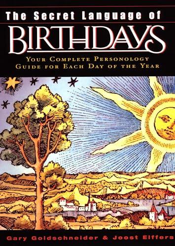 The Secret Language of Birthdays: Your Complete Personology Guide for Each Day of the Year Cover