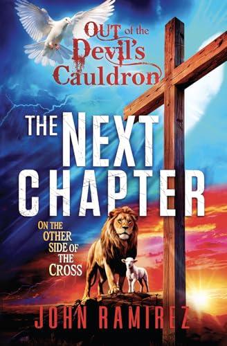 The Next Chapter: On the Other Side of the Cross (A Journey from Darkness to Light) Cover