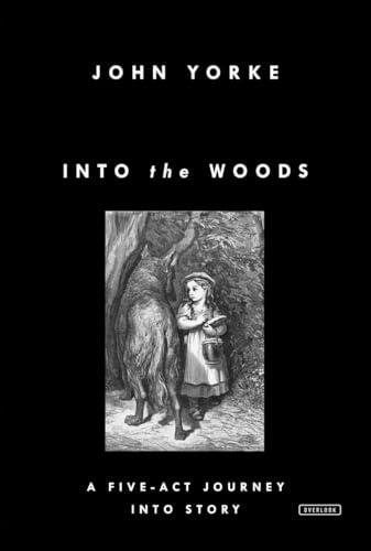 Into the Woods: A Five-Act Journey Into Story Cover
