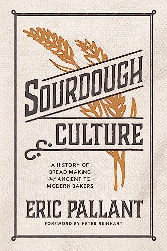 Sourdough Culture: A History of Bread Making from Ancient to Modern Bakers Cover