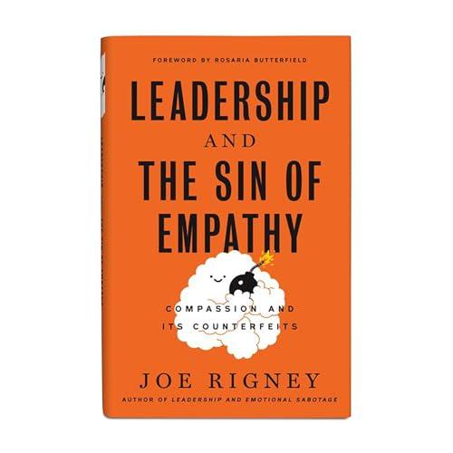 The Sin of Empathy: Compassion and Its Counterfeits, A Christian Worldview Guide to Discernment and Emotional Manipulation Cover