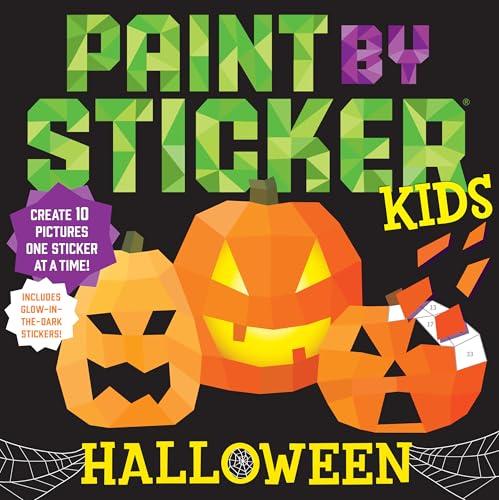 Paint by Sticker Kids: Halloween: Create 10 Pictures One Sticker at a Time! Includes Glow-in-the-Dark Stickers Cover