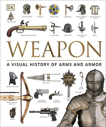 Weapon: A Visual History of Arms and Armor Cover
