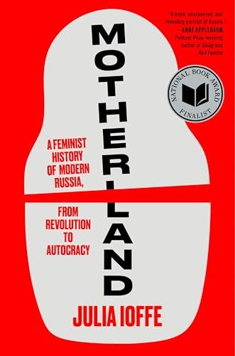 Motherland: A Feminist History of Modern Russia, from Revolution to Autocracy Cover