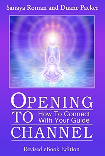 Opening to Channel: How to Connect with Your Guide (Earth Life Series Book 6) Cover