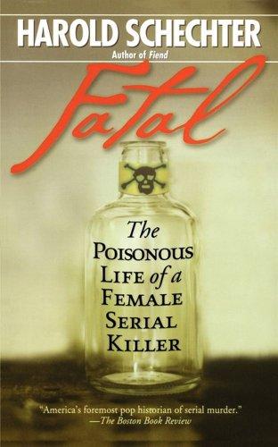 Fatal: The Poisonous Life of a Female Serial Killer Cover