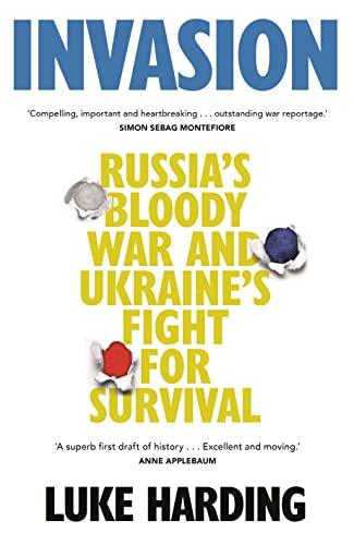 Invasion: Russia’s Bloody War and Ukraine’s Fight for Survival Cover