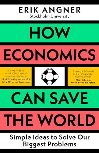 How Economics Can Save the World: Simple Ideas to Solve Our Biggest Problems Cover