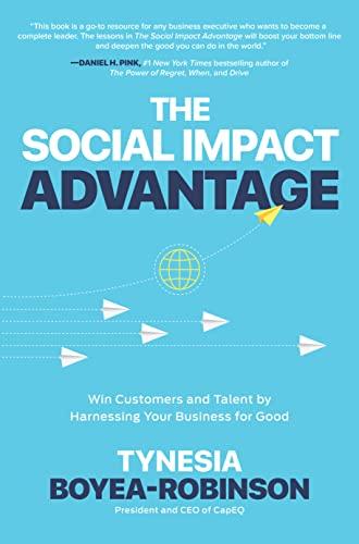 The Social Impact Advantage: Win Customers and Talent By Harnessing Your Business For Good Cover