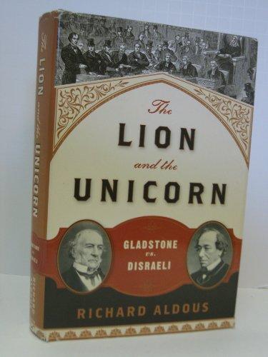 The Lion and the Unicorn: Gladstone vs. Disraeli Cover