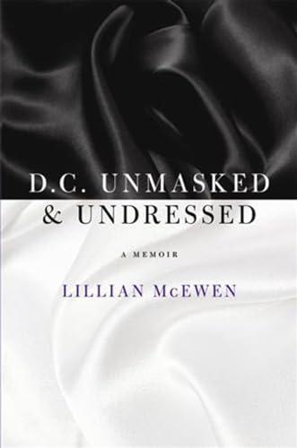 D.C. Unmasked & Undressed: A Memoir Cover