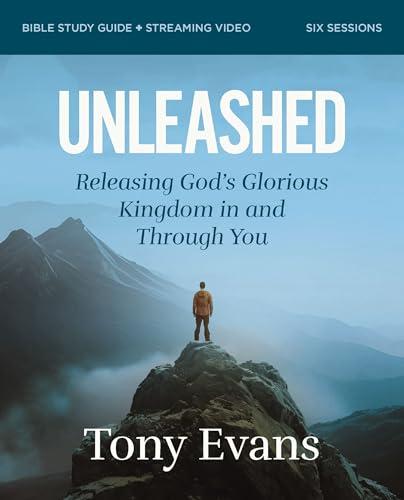 Unleashed Bible Study Guide plus Streaming Video: Releasing God's Glorious Kingdom in and Through You Cover