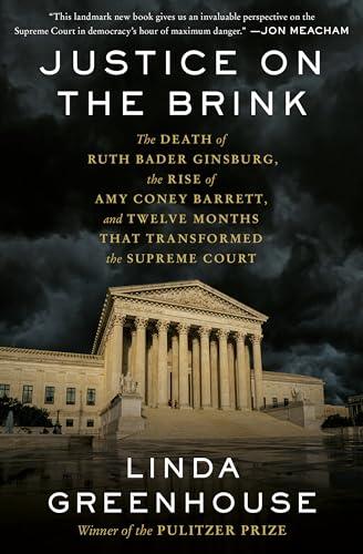Justice on the Brink: The Death of Ruth Bader Ginsburg, the Rise of Amy Coney Barrett, and Twelve Months That Transformed the Supreme Court Cover