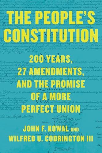 The People’s Constitution: 200 Years, 27 Amendments, and the Promise of a More Perfect Union Cover