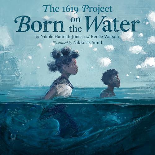 The 1619 Project: Born on the Water Cover