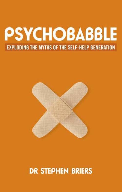 Psychobabble: Exploding the Myths of the Self Help Generation Cover