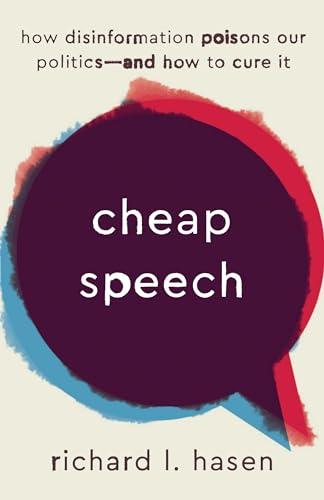 Cheap Speech: How Disinformation Poisons Our Politics―and How to Cure It Cover