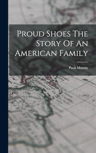Proud Shoes The Story Of An American Family Cover