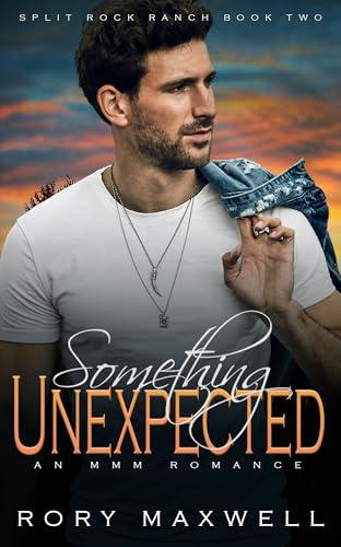 Something Unexpected: An MMM Small Town Romance (Split Rock Ranch Book 2) Cover