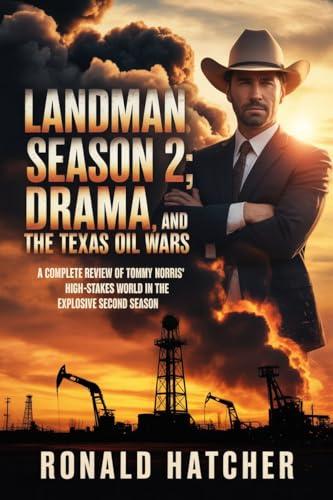 Landman Season 2: Death, Drama, and the Texas Oil Wars: A Complete Review of Tommy Norris’ High-Stakes World in the Explosive Second Season cover
