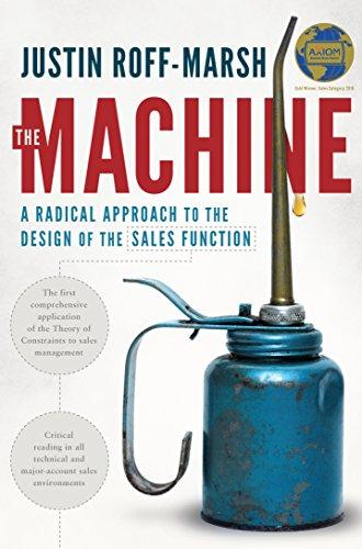 The Machine: A Radical Approach to the Design of the Sales Function Cover