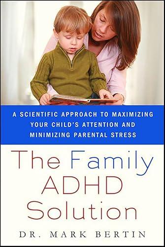 The Family ADHD Solution: A Scientific Approach to Maximizing Your Child's Attention and Minimizing Parental Stress Cover