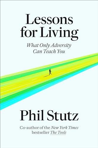 Lessons for Living: What Only Adversity Can Teach You Cover
