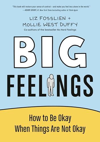 Big Feelings: How to Be Okay When Things Are Not Okay Cover