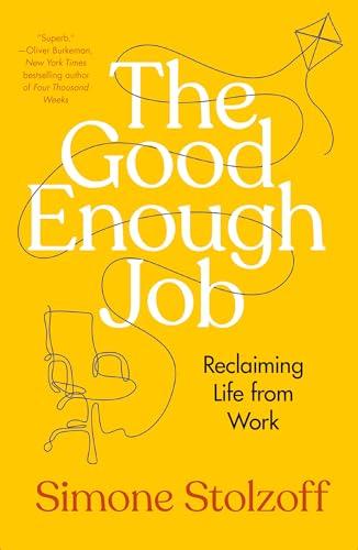 The Good Enough Job: Reclaiming Life from Work Cover