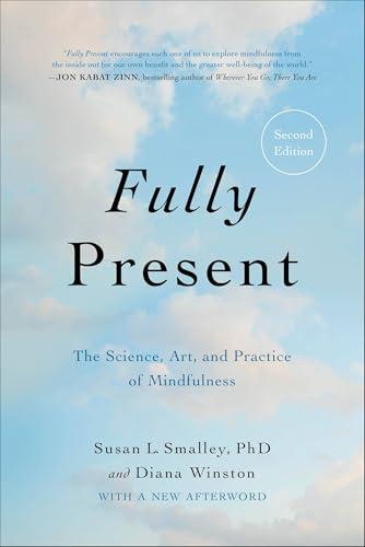 Fully Present: The Science, Art, and Practice of Mindfulness Cover