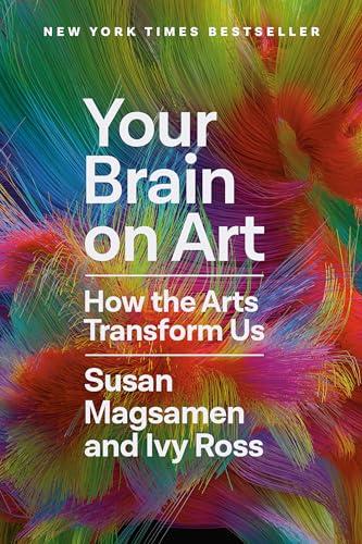Your Brain on Art: How the Arts Transform Us Cover